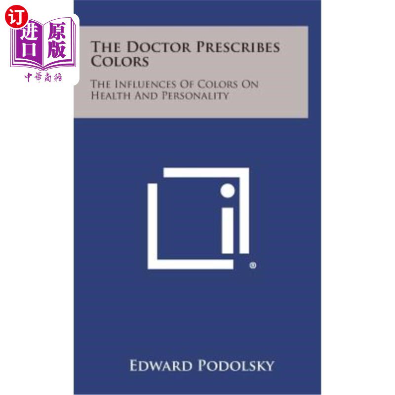 海外直订The Doctor Prescribes Colors: The Influences of Colors on Health and Personality 医生开颜色处方:颜色对健康