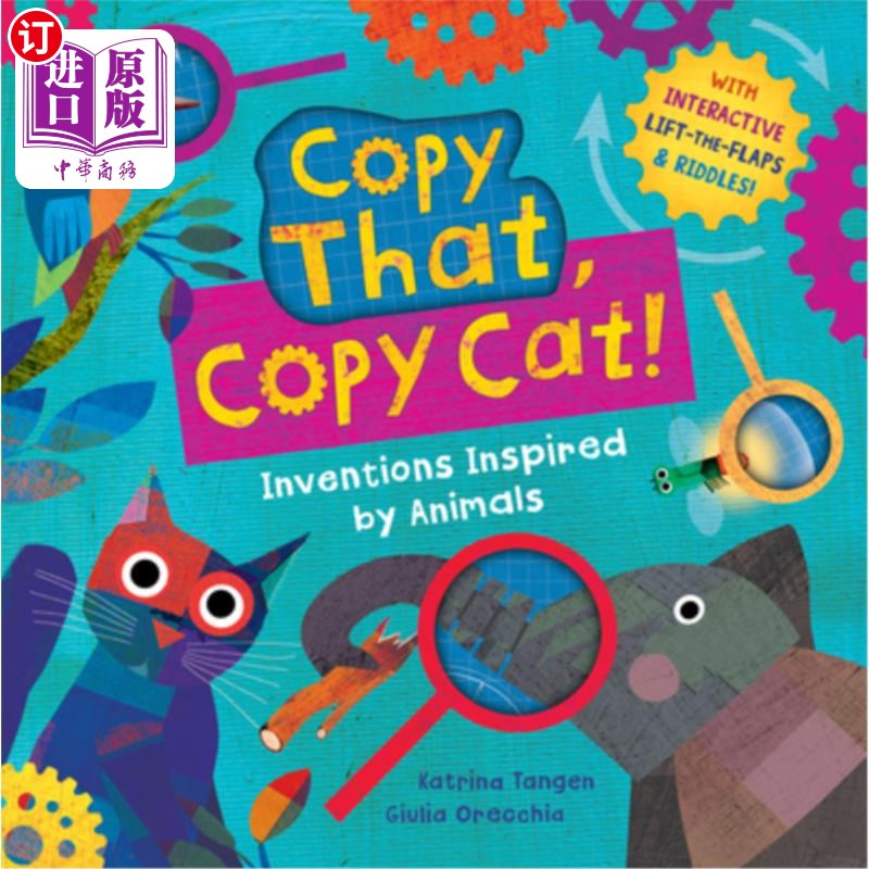 海外直订Copy That, Copy Cat!: Inventions Inspired by Animals 复制，复制猫!:受动物启发的发明