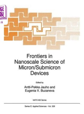 海外直订Frontiers in Nanoscale Science of Micron/Submicron Devices 微米/亚微米器件纳米科学的前沿