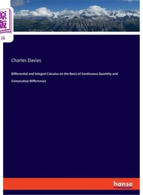 海外直订Differential and Integral Calculus on the Basis of Continuous Quantity and Conse 基于连续量和连续差分的微积