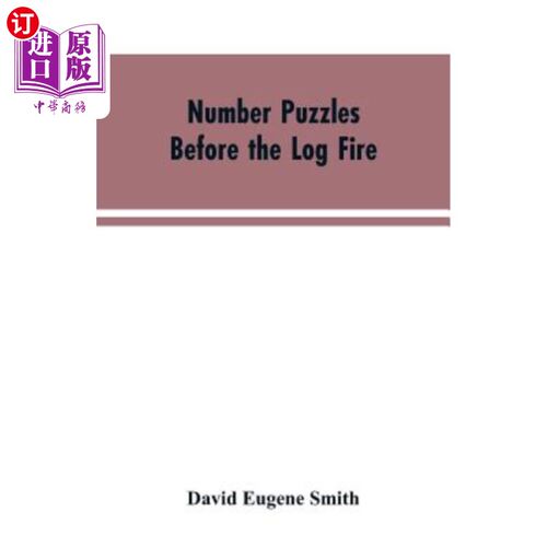 海外直订Number Puzzles Before the Log Fire: Being Those Given in the Number Stories of L 原木火灾前的数字谜题：是很