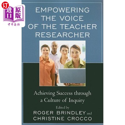 海外直订Empowering the Voice of the Teacher Researcher: Achieving Success through a Cult 授权教师研究者的声音：通过探究