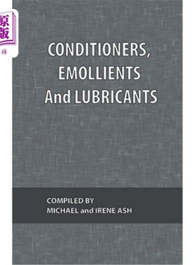 海外直订Conditioners, Emollients and Lubricants 调节剂、润肤剂和润滑剂