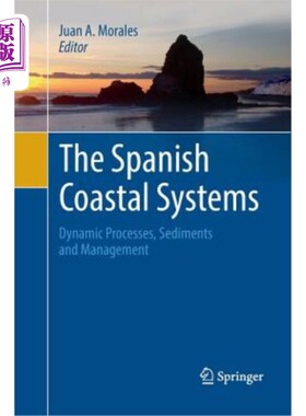 海外直订The Spanish Coastal Systems: Dynamic Processes, Sediments and Management 西班牙海岸系统：动态过程、沉积物和管理