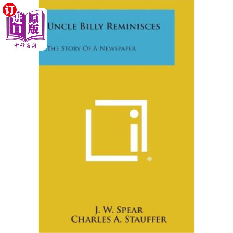 海外直订uncle billy reminisces: the story of a newspaper 比利