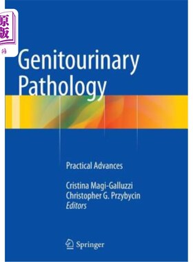 海外直订医药图书Genitourinary Pathology: Practical Advances 泌尿生殖病理学：实际进展