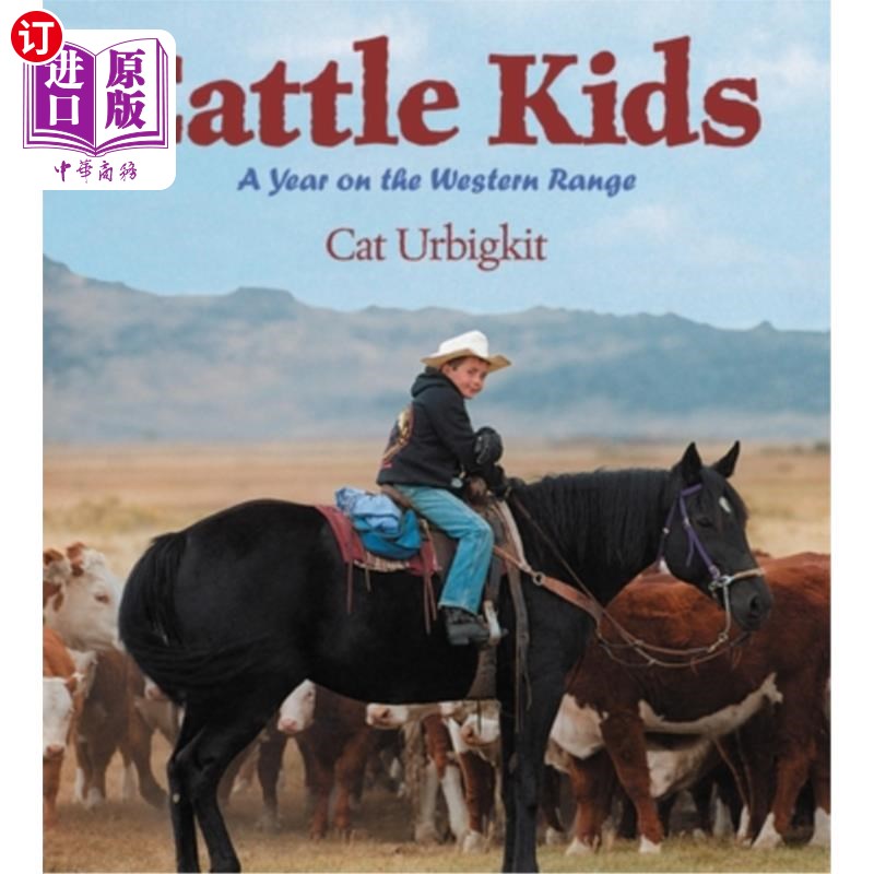 海外直订Cattle Kids: A Year on the Western Range 《牛孩子:西部牧场的一年