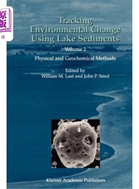 海外直订Tracking Environmental Change Using Lake Sediments: Volume 2: Physical and Geoch 使用湖泊沉积物跟踪环境变化