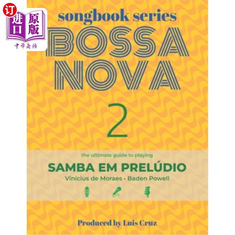 海外直订Songbook Series: Bossa Nova - Volume 2: Samba em prelúdio 歌曲集系列:巴萨诺瓦-第二卷:桑巴舞序曲