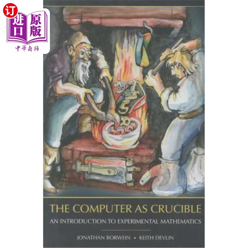 海外直订The Computer as Crucible: An Introduction to Experimental Mathematics 作为坩埚的计算机：实验数学导论