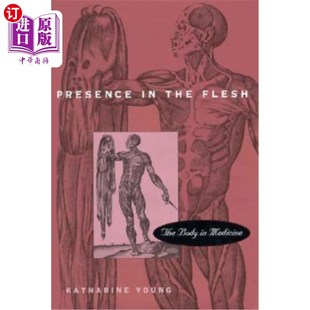 Medicine 身体 the 医学中 存在 肉体 Body The Flesh 海外直订医药图书Presence