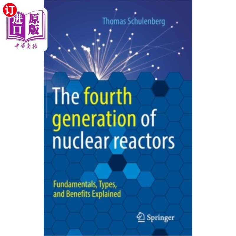 海外直订The Fourth Generation of Nuclear Reactors: Fundamentals, Types, and Benefits Exp 第四代核反应堆:基本原理、