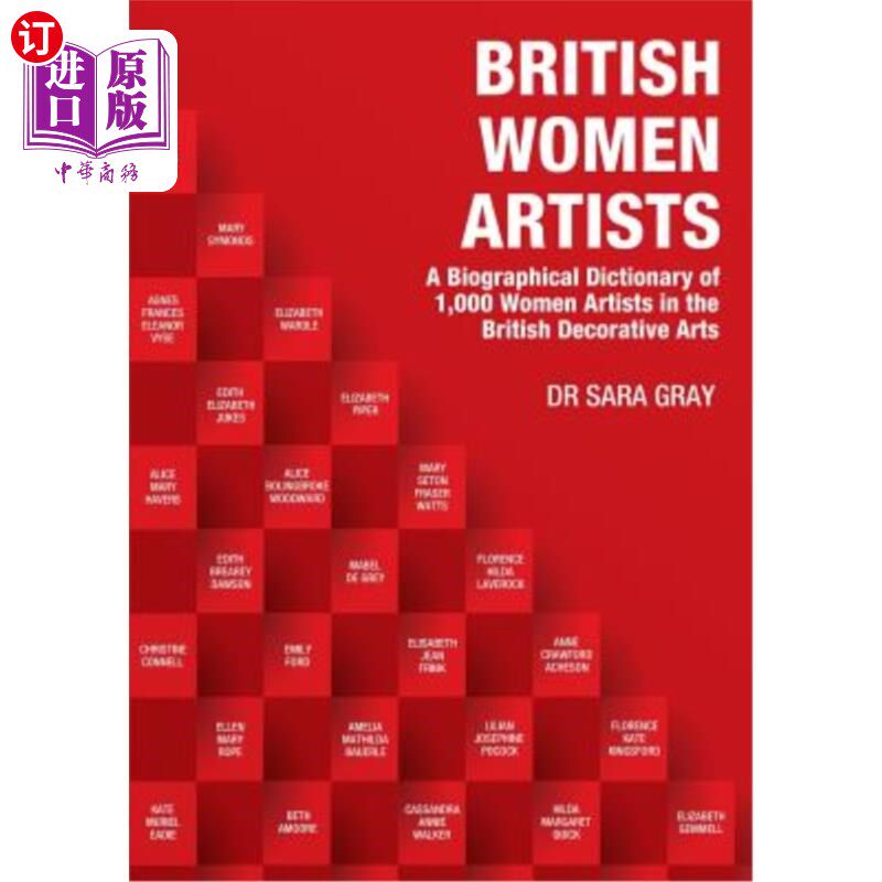 海外直订British Women Artists: A Biographical Dictionary of 1,000 Women Artists in the B 英国女性艺术家:英国装饰艺