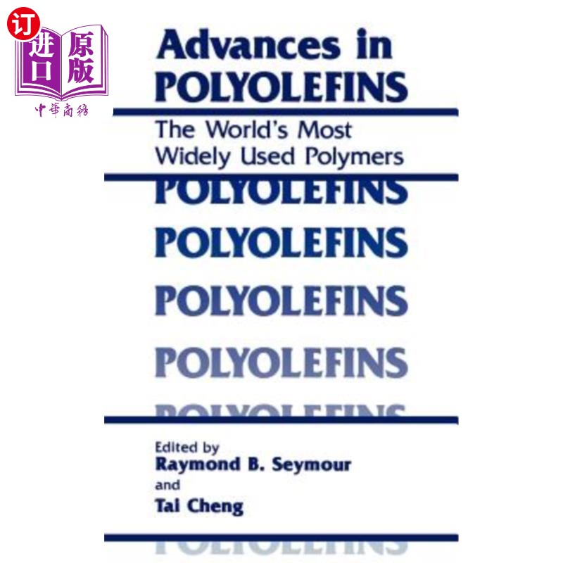 海外直订Advances in Polyolefins: The World's Most Widely Used Polymers聚烯烃的进展:世界上应用最广泛的聚合物