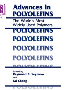 海外直订Advances in Polyolefins: The World's Most Widely Used Polymers 聚烯烃的进展:世界上应用最广泛的聚合物