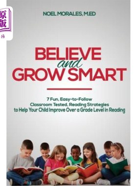 海外直订Believe and Grow Smart: 7 Fun, Easy-to-Follow, Classroom Tested, Reading Strateg 相信并聪明成长:7个有趣的，