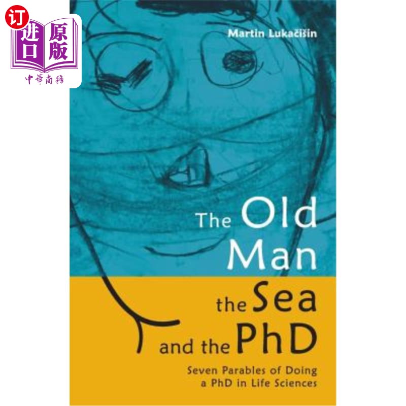 海外直订The Old Man, the Sea and the PhD: Seven Parables of Doing a PhD in Life Sciences 老人、海洋和博士：生命科学