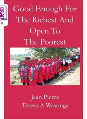 海外直订Good Enough for the Richest and Open to the Poorest 对富有的人足够好，对最贫穷的人开放