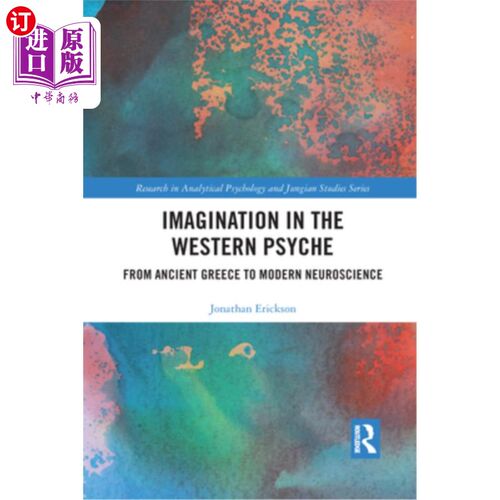 海外直订Imagination in the Western Psyche: From Ancient Greece to Modern Neuroscience 西方心灵中的想象:从古希腊到现