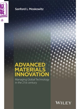 现货 高级材料的技术创新 Advanced Materials Innovation Sanford Moskowitz 英文原版 wiley【中商原版】