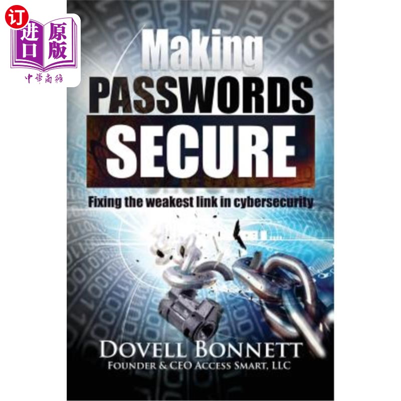 海外直订Making Passwords Secure: Fixing the Weakest Link in Cybersecurity 确保密码安全：修复安全中最薄弱的环节