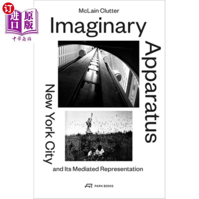海外直订Imaginary Apparatus: New York City and Its Mediated Representation 想象装置:纽约市及其中介表征