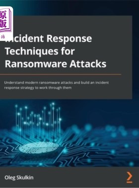 海外直订Incident Response Techniques for Ransomware Attacks: Understand modern ransomwar 针对勒索软件攻击的事件响应