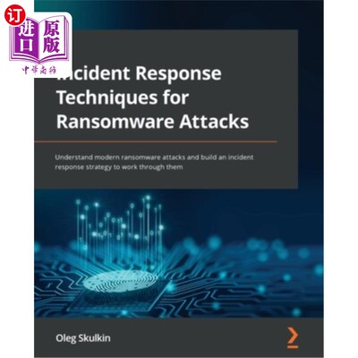 海外直订Incident Response Techniques for Ransomware Attacks: Understand modern ransomwar 针对勒索软件攻击的事件响应