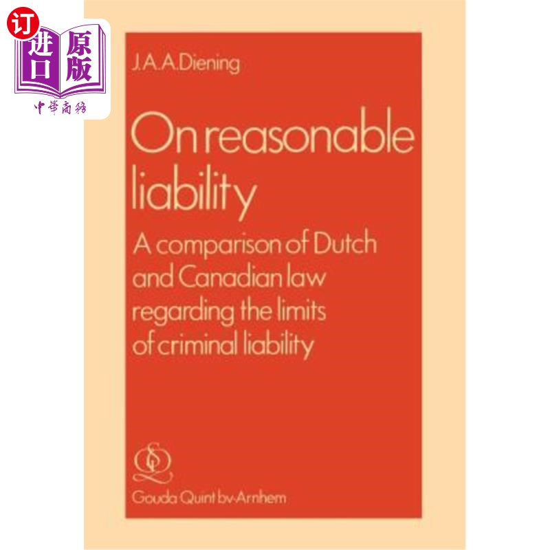 海外直订On Reasonable Liability: A Comparison of Dutch and Canadian Law Regarding the Li 论合理责任:荷兰法与加拿大