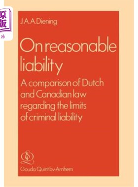海外直订On Reasonable Liability: A Comparison of Dutch and Canadian Law Regarding the Li 论合理责任:荷兰法与加拿大