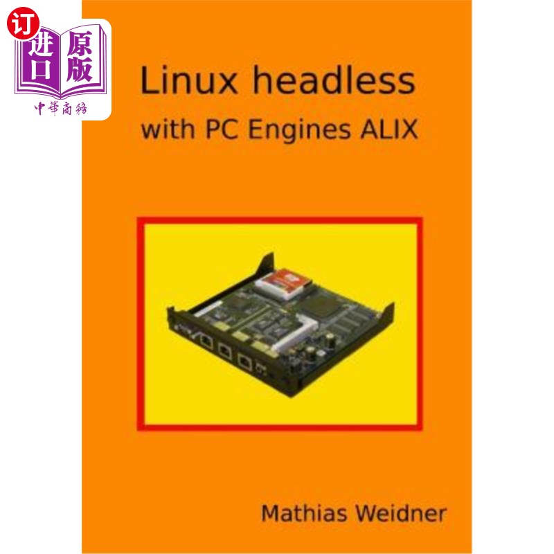 海外直订Linux Headless - With PC Engines Alix Linux无头-带有PC引擎Alix