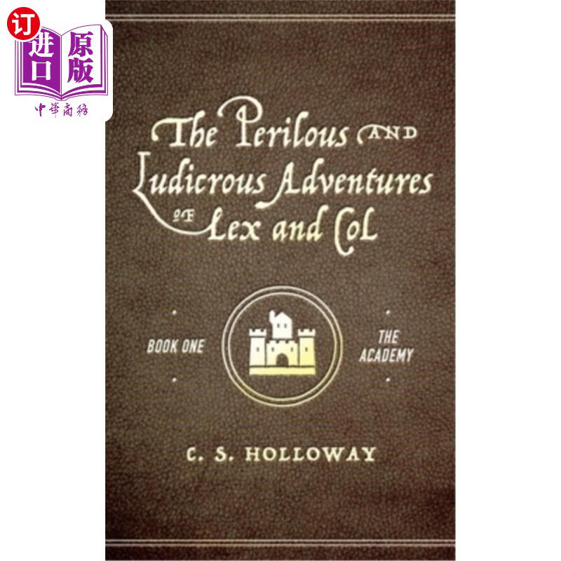 海外直订The Perilous and Ludicrous Adventures of Lex and Col 《莱科斯和上校的危险而可笑的冒险