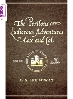 海外直订The Perilous and Ludicrous Adventures of Lex and Col 《莱科斯和上校的危险而可笑的冒险