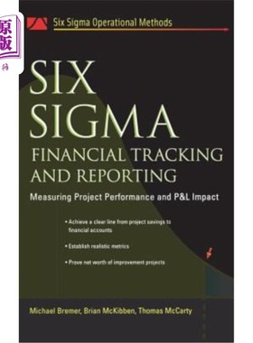 海外直订Six SIGMA Financial Tracking and Reporting: Measuring Project Performance and P& 6西格玛财务跟踪和报告:测量
