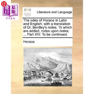 贺拉斯 and Horace odes with English; 海外直订The Bentley not translation Dr. Latin 拉丁文和英文颂歌;