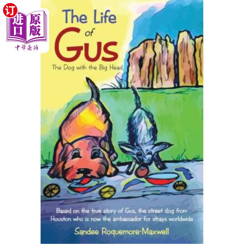 海外直订The Life of Gus: The Dog with the Big Head 《格斯的一生:大头狗