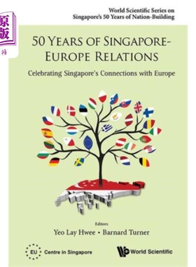海外直订50 Years Of Singapore-europe Relations: Celebrat... 新加坡-欧洲关系50年:庆祝新加坡与欧洲的联系
