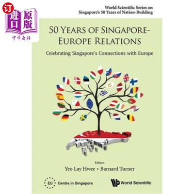 海外直订50 Years Of Singapore-europe Relations: Celebrat... 新加坡-欧洲关系50年:庆祝新加坡与欧洲的联系