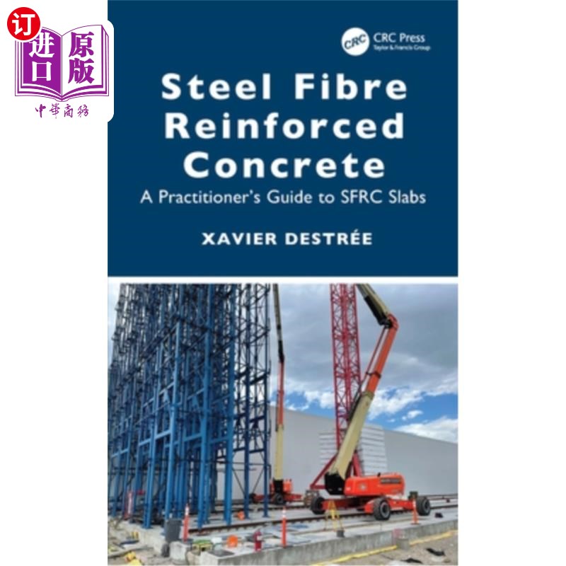 海外直订Steel Fibre Reinforced Concrete: A Practitioner's Guide to SFRC Slabs 钢纤维钢筋混凝土:钢纤维钢筋混凝土板