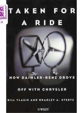 海外直订Taken for a Ride: How Daimler-Benz Drove Off with Chrysler 《兜风:戴姆勒-奔驰如何与克莱斯勒同流合流》