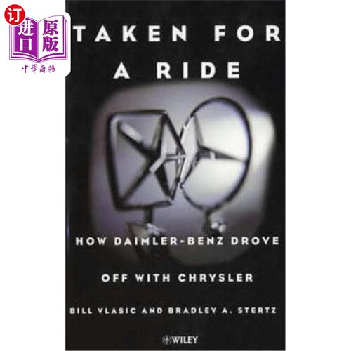 海外直订Taken for a Ride: How Daimler-Benz Drove Off with Chrysler 《兜风:戴姆勒-奔驰如何与克莱斯勒同流合流》