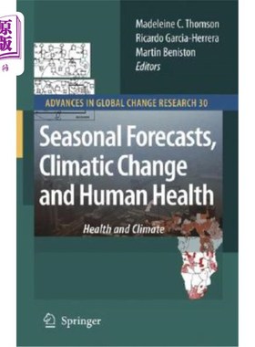 海外直订医药图书Seasonal Forecasts, Climatic Change and Human Health: Health and Climate 季节预报，气候变化与人类健