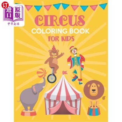 海外直订Circus Coloring Book For Kids: Fun Children Coloring books for Kids and Toddlers 马戏团儿童彩绘书：有趣的儿
