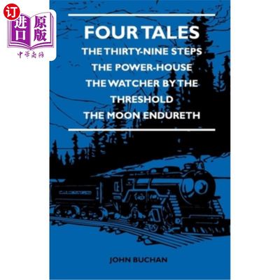 海外直订Four Tales - The Thirty-Nine Steps - The Power-House - The Watcher by the Thresh 四个故事——三十九级台阶—