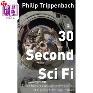 Science Sci Hundred Three 海外直订30 Sixty Fictional Stories Five 30秒科幻：三百六十五篇科幻 and Second