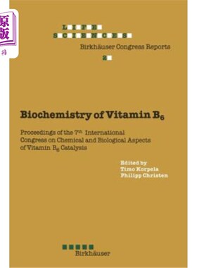 海外直订医药图书Biochemistry of Vitamin B6: Proceedings of the 7th International Congress on Che 维生素B6的生物化学