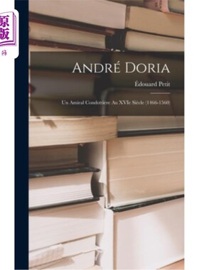 海外直订André Doria: Un Amiral Condottiere au XVIe Siècle (1466-1560) - 安德烈·多里亚：十六世纪海军上将（1466-1560