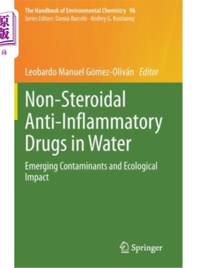 海外直订Non-Steroidal Anti-Inflammatory Drugs in Water: Emerging Contaminants and Ecolog 水中非甾体抗炎药:新出现的