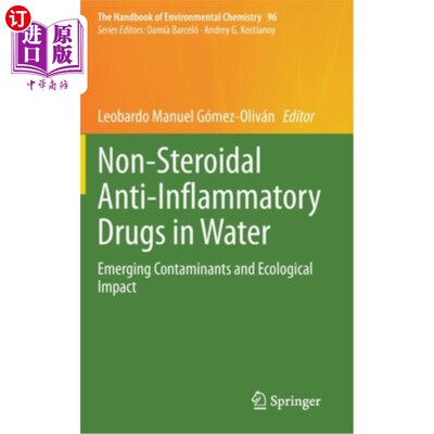 海外直订Non-Steroidal Anti-Inflammatory Drugs in Water: Emerging Contaminants and Ecolog 水中非甾体抗炎药:新出现的
