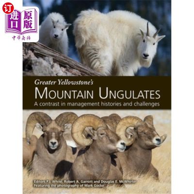 海外直订Greater Yellowstone's Mountain Ungulates: A Contrast in Management Histories and 大黄石山脉有蹄类动物:管理